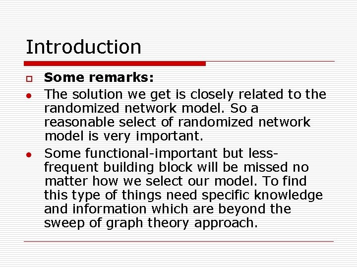 Introduction o l l Some remarks: The solution we get is closely related to