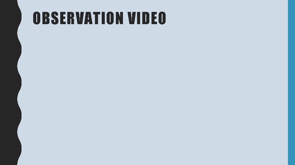 OBSERVATION VIDEO 