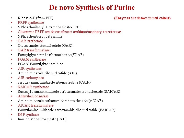 De novo Synthesis of Purine • • • • • • Ribose-5 -P (from