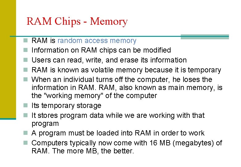 RAM Chips - Memory n n n n n RAM is random access memory