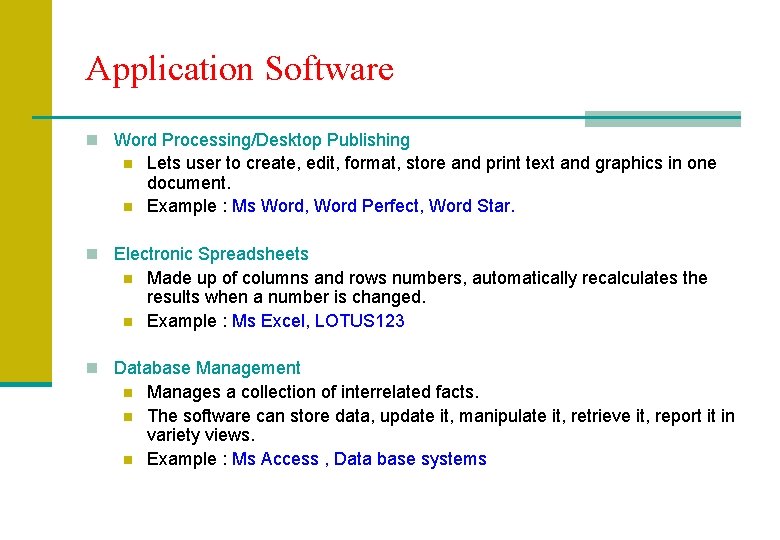 Application Software n Word Processing/Desktop Publishing n n Lets user to create, edit, format,