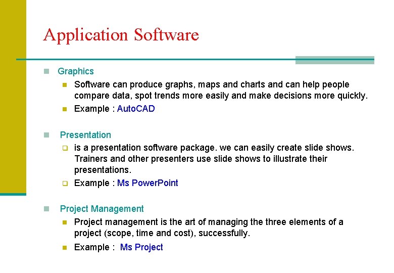 Application Software n Graphics n n Software can produce graphs, maps and charts and