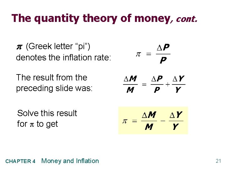 The quantity theory of money, cont. (Greek letter “pi”) denotes the inflation rate: The