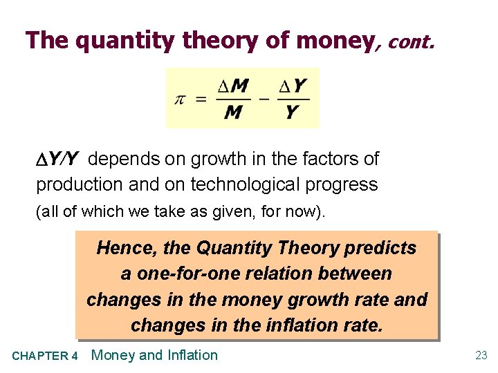 The quantity theory of money, cont. Y/Y depends on growth in the factors of