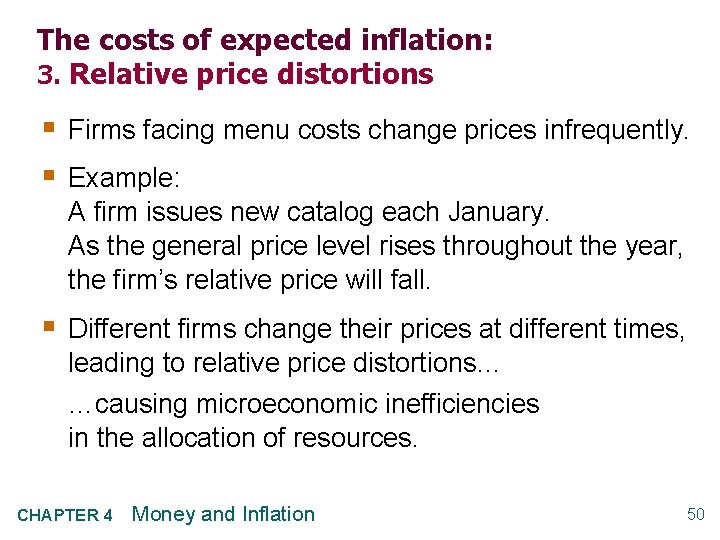 The costs of expected inflation: 3. Relative price distortions § Firms facing menu costs