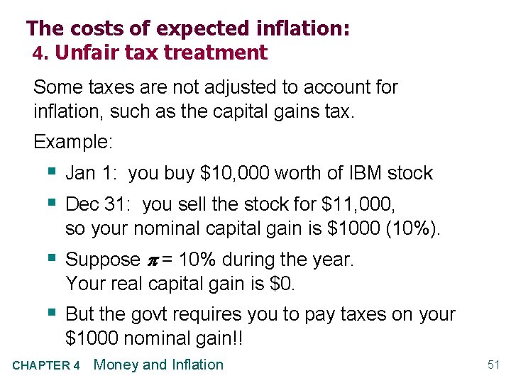 The costs of expected inflation: 4. Unfair tax treatment Some taxes are not adjusted