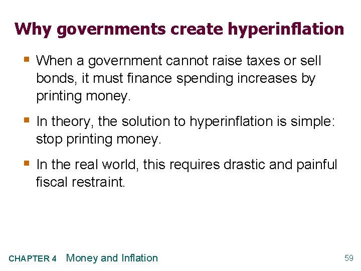 Why governments create hyperinflation § When a government cannot raise taxes or sell bonds,