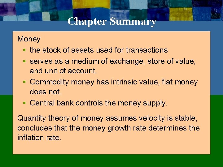 Chapter Summary Money § the stock of assets used for transactions § serves as