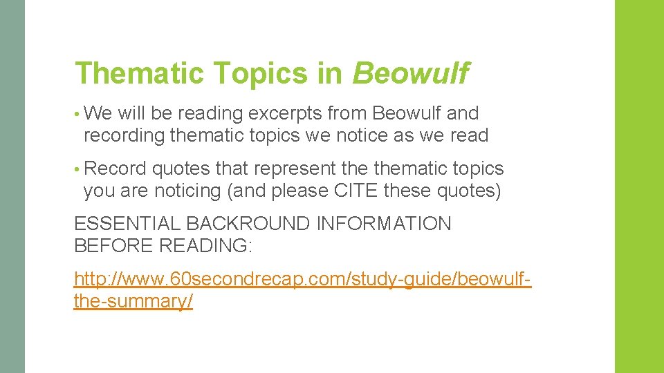 Thematic Topics in Beowulf • We will be reading excerpts from Beowulf and recording