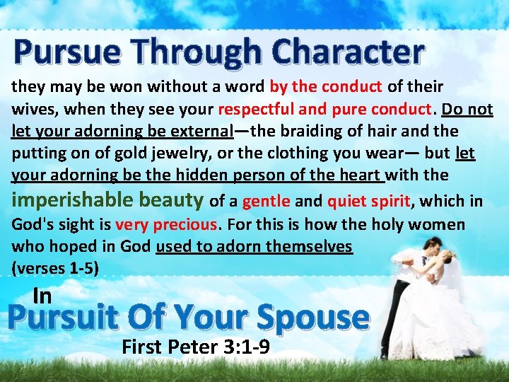 Pursue Through Character they may be won without a word by the conduct of