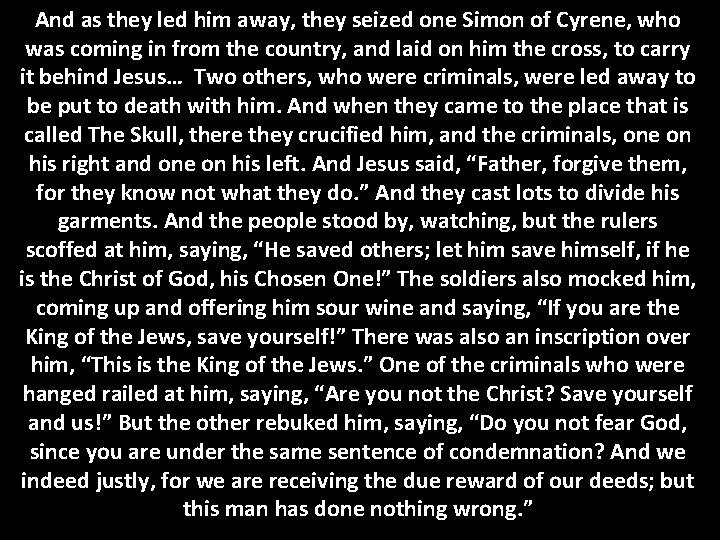 And as they led him away, they seized one Simon of Cyrene, who was