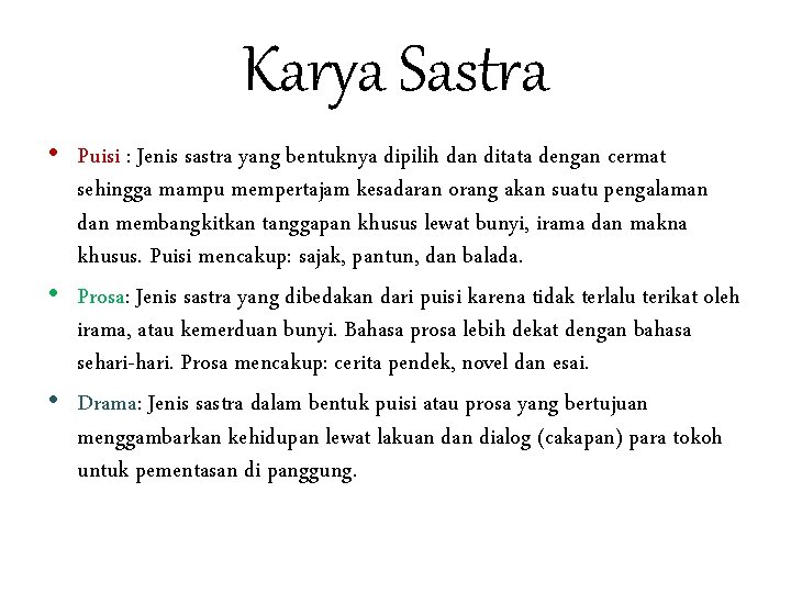 Karya Sastra • Puisi : Jenis sastra yang bentuknya dipilih dan ditata dengan cermat