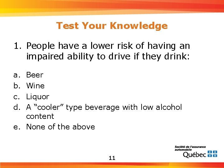 Test Your Knowledge 1. People have a lower risk of having an impaired ability