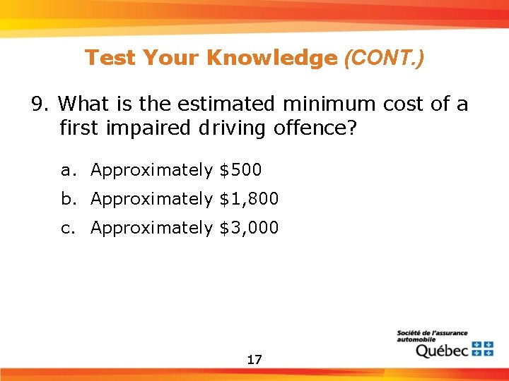 Test Your Knowledge (CONT. ) 9. What is the estimated minimum cost of a