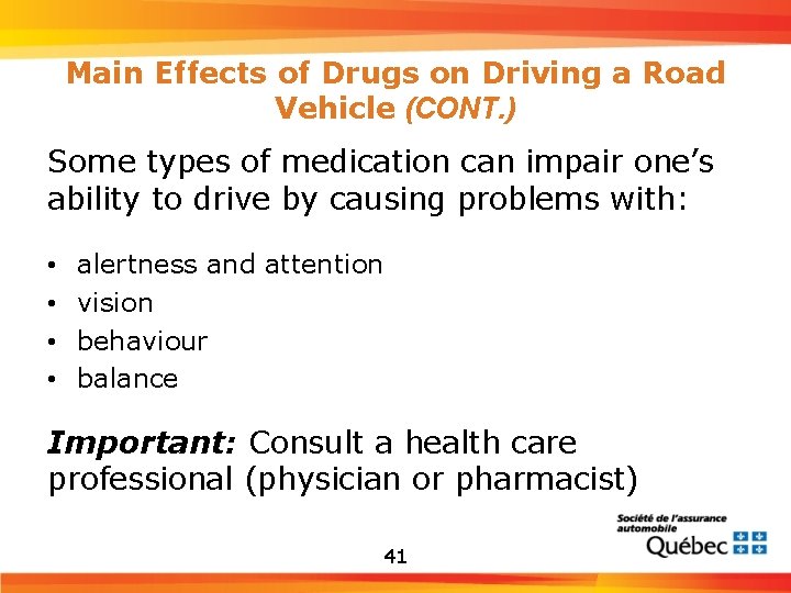 Main Effects of Drugs on Driving a Road Vehicle (CONT. ) Some types of