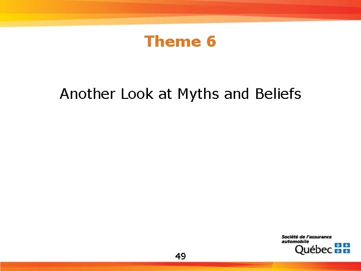Theme 6 Another Look at Myths and Beliefs 49 