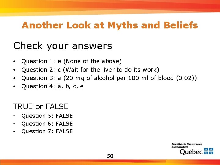 Another Look at Myths and Beliefs Check your answers • • Question 1: 2: