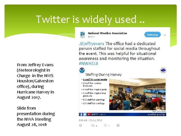 Twitter is widely used. . From Jeffrey Evans (Meteorologist in Charge in the NWS