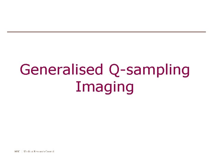 Generalised Q-sampling Imaging 