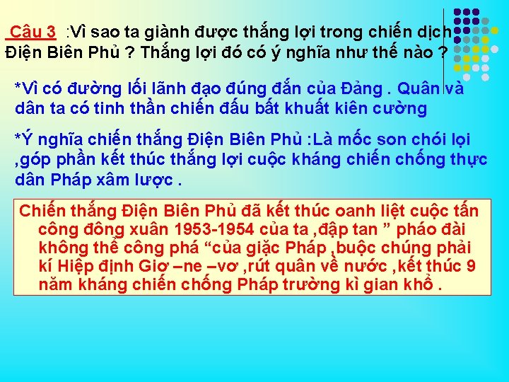 Câu 3 : Vì sao ta giành được thắng lợi trong chiến dịch Điện