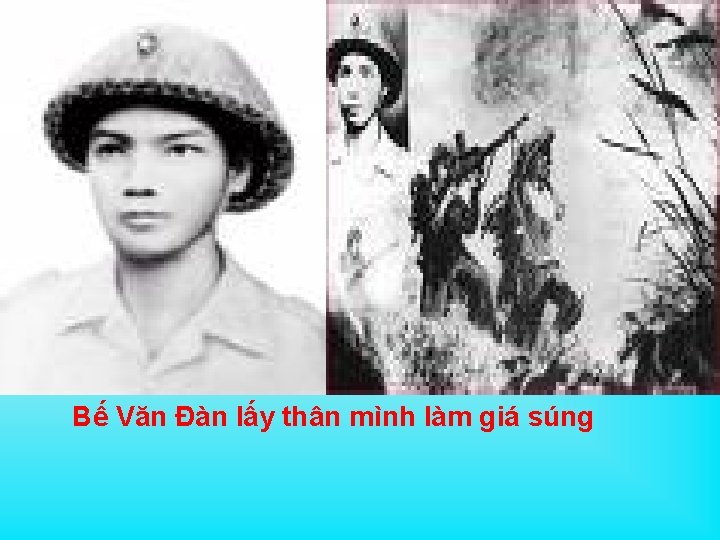 Bế Văn Đàn lấy thân mình làm giá súng 