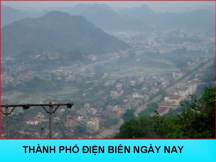 THÀNH PHỐ ĐIỆN BIÊN NGÀY NAY 