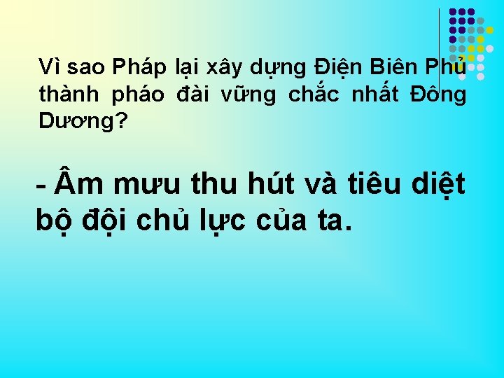 Vì sao Pháp lại xây dựng Điện Biên Phủ thành pháo đài vững chắc