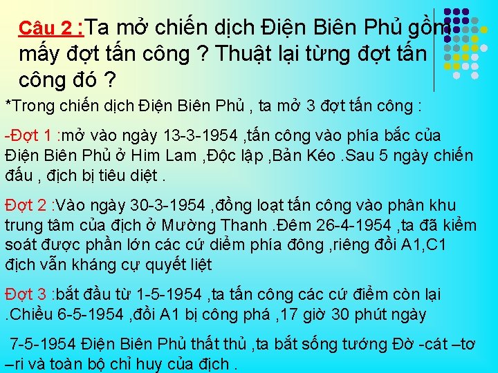 Câu 2 : Ta mở chiến dịch Điện Biên Phủ gồm mấy đợt tấn