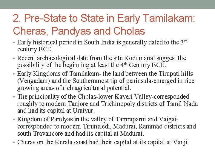 2. Pre-State to State in Early Tamilakam: Cheras, Pandyas and Cholas • Early historical