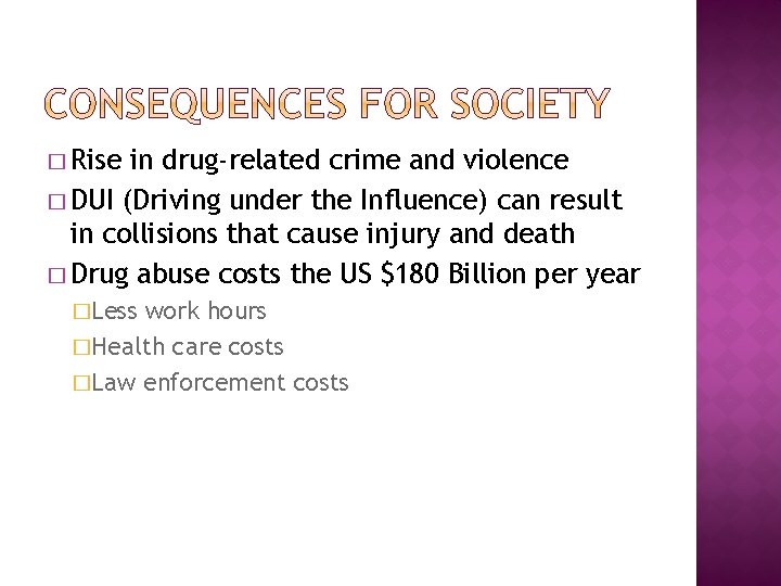 � Rise in drug-related crime and violence � DUI (Driving under the Influence) can