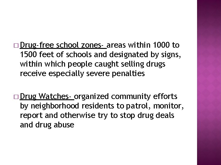 � Drug-free school zones- areas within 1000 to 1500 feet of schools and designated