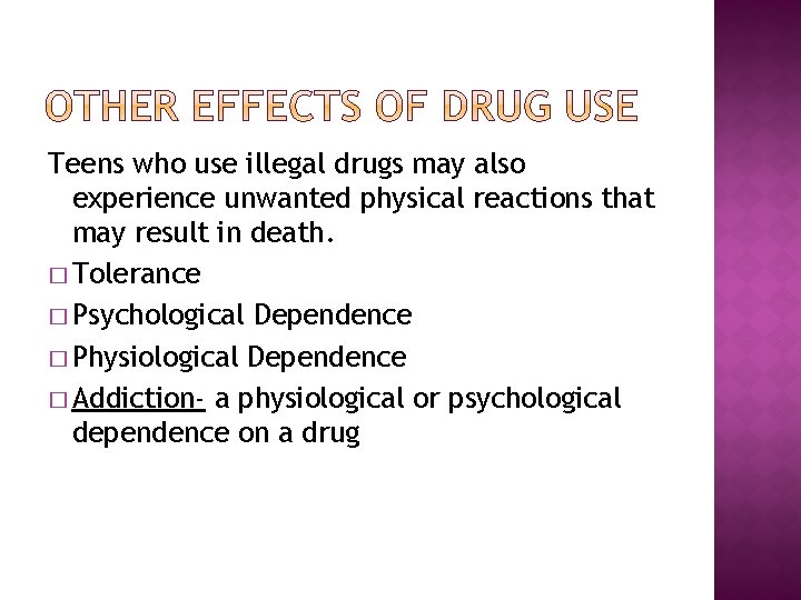 Teens who use illegal drugs may also experience unwanted physical reactions that may result
