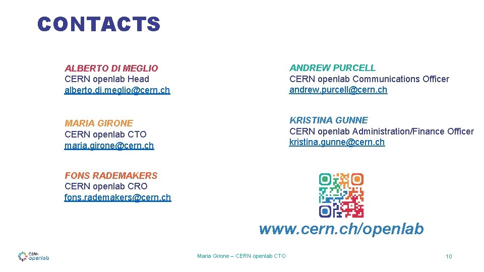 CONTACTS ALBERTO DI MEGLIO CERN openlab Head alberto. di. meglio@cern. ch ANDREW PURCELL CERN