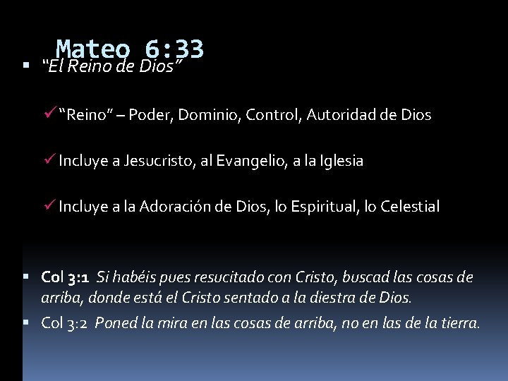 Mateo 6: 33 “El Reino de Dios” “Reino” – Poder, Dominio, Control, Autoridad de