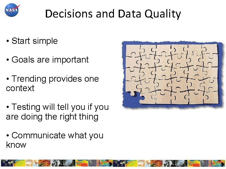 Decisions and Data Quality • Start simple • Goals are important • Trending provides