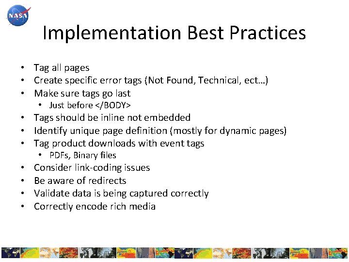 Implementation Best Practices • Tag all pages • Create specific error tags (Not Found,