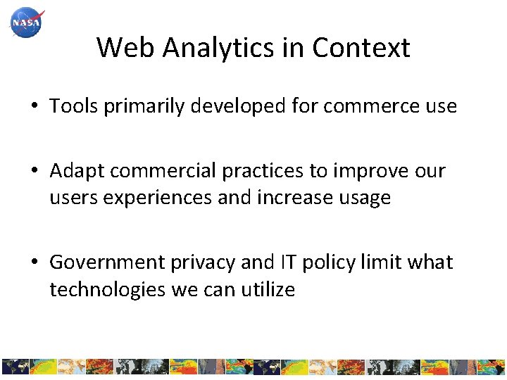 Web Analytics in Context • Tools primarily developed for commerce use • Adapt commercial