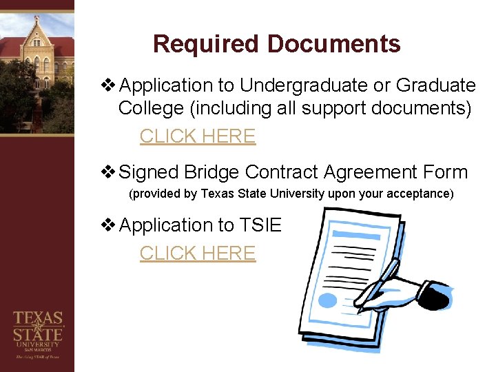 Required Documents v Application to Undergraduate or Graduate College (including all support documents) CLICK