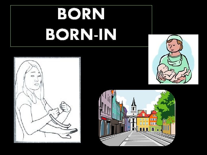BORN-IN 