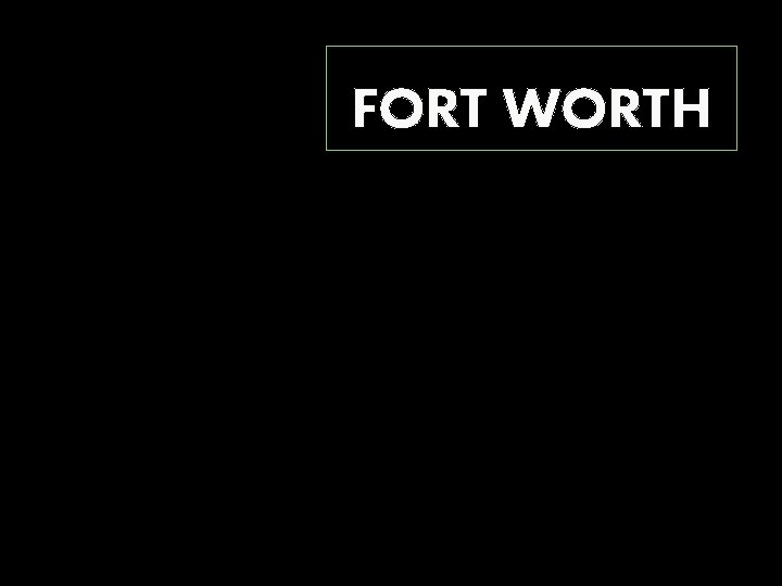 FORT WORTH 