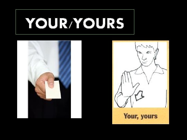 YOUR/YOURS 
