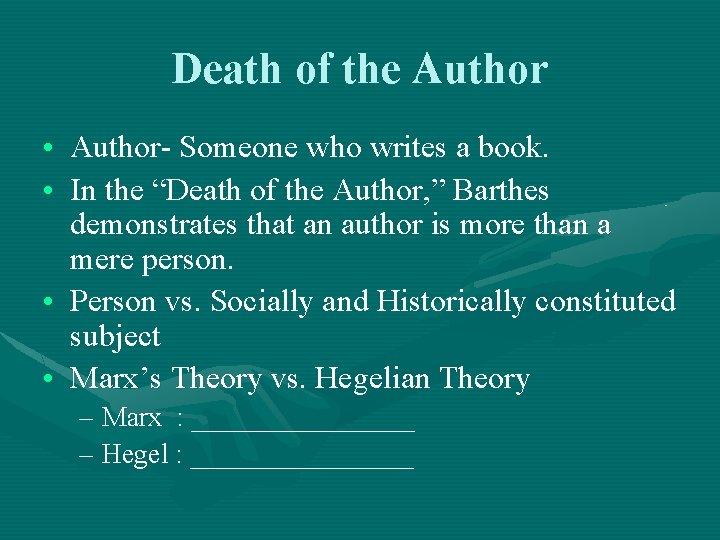 Death of the Author • Author- Someone who writes a book. • In the