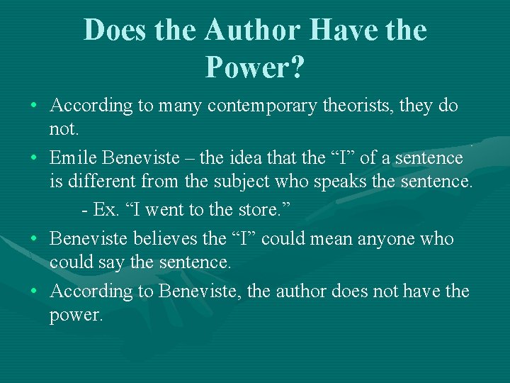 Does the Author Have the Power? • According to many contemporary theorists, they do