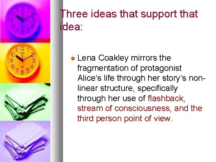 Three ideas that support that idea: Lena Coakley mirrors the fragmentation of protagonist Alice’s