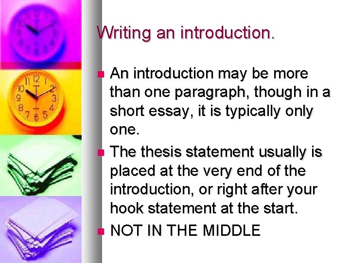 Writing an introduction. An introduction may be more than one paragraph, though in a