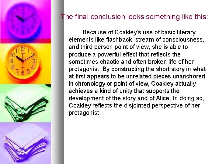 The final conclusion looks something like this: Because of Coakley’s use of basic literary