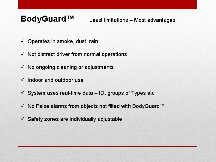 Body. Guard™ Least limitations – Most advantages ü Operates in smoke, dust, rain ü