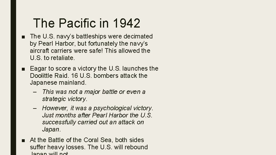 The Pacific in 1942 ■ The U. S. navy’s battleships were decimated by Pearl