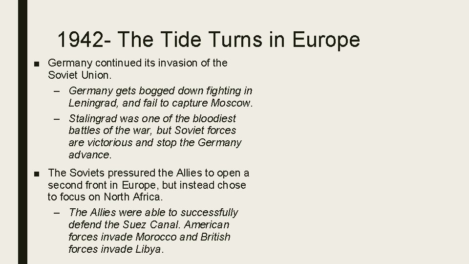 1942 - The Tide Turns in Europe ■ Germany continued its invasion of the