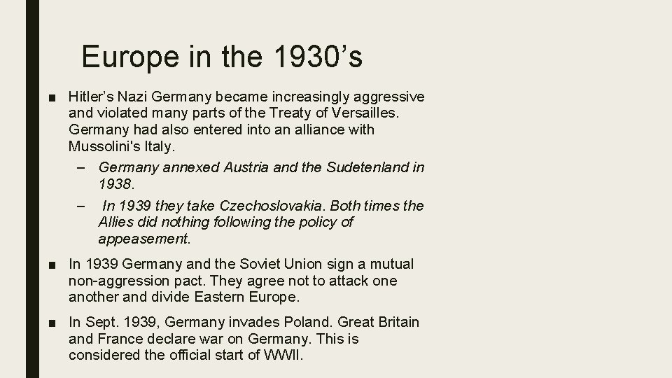 Europe in the 1930’s ■ Hitler’s Nazi Germany became increasingly aggressive and violated many